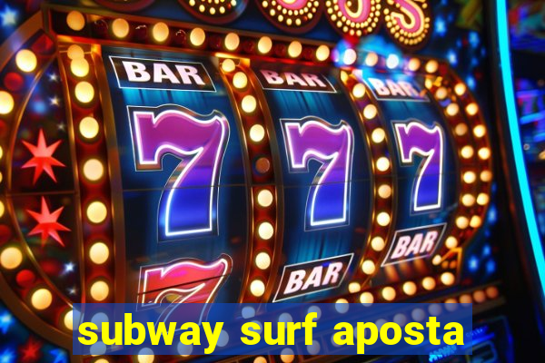 subway surf aposta